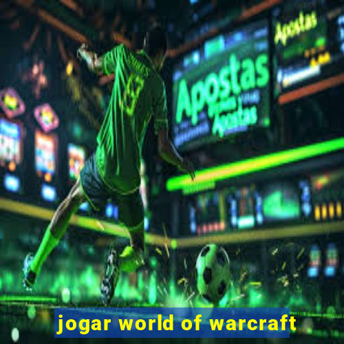 jogar world of warcraft